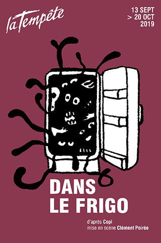DANS LE FRIGO - AFFICHE - LA TEMPETE - 13 octobre au 20 octobre 2019 DANS LE FRIGO - AFFICHE - LA TEMPETE - 13 octobre au 20 octobre 2019